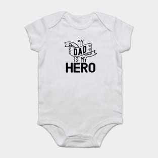 My Dad Is My Hero Gift Fathers Day Dad Hero Gift Baby Bodysuit
